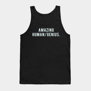 Amazing Human/Genius. Tank Top